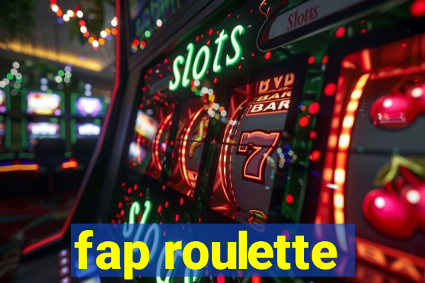 fap roulette